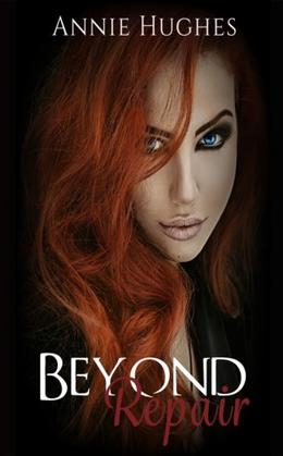Beyond Repair by Annie Hughes