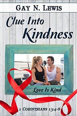 Clue Into Kindness by Gay N. Lewis