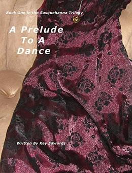 A Prelude To A Dance by Kay Edwards