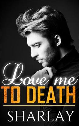 Love Me To Death by Sharlay