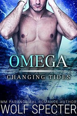 Omega: Changing Tides by Wolf Specter, Katy Savage