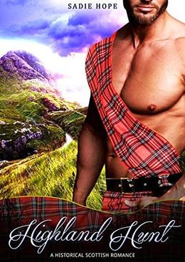 Highland Hunt: A Historical Scottish Highlander Short Story Romance by Sadie Hope