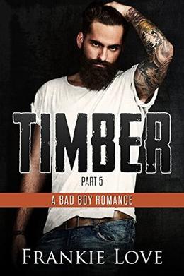 TIMBER: A Bad Boy Romance, Part 5 (The Mountain Man's Babies #1.5)
