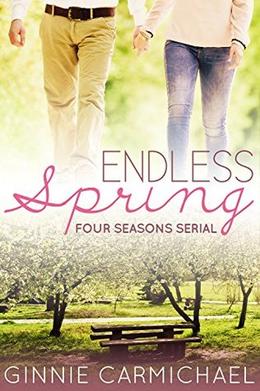 Endless Spring: A Contemporary Romance Novella by Ginnie Carmichael