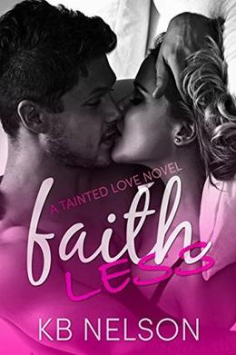 Faithless: A Tainted Love Novel by K.B. Nelson