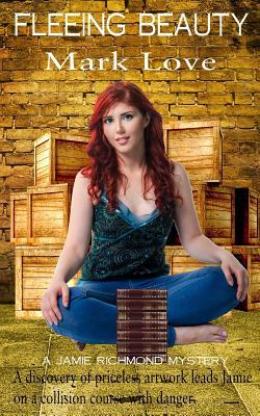 Fleeing Beauty: A Jamie Richmond Mystery by Mark Love