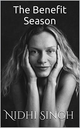 The Benefit Season by Nidhi Singh