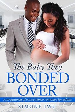 The Baby They Bonded Over: An African American Pregnancy Romance by Simone Iwu, African American Club