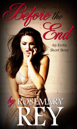 Before The End by Rosemary Rey