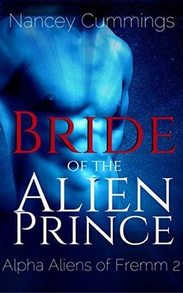 Bride of the Alien Prince by Nancey Cummings