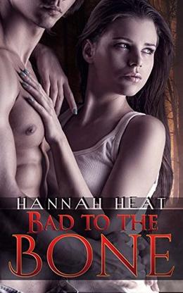 Bad to the Bone: BBW Alpha Male Bad Boy Romace by Hannah Heat