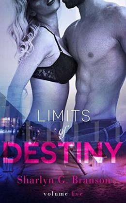 Limits of Destiny Volume 5 by Sharlyn G. Branson