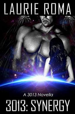 3013: SYNERGY: A 3013 Novella (3013) by Laurie Roma