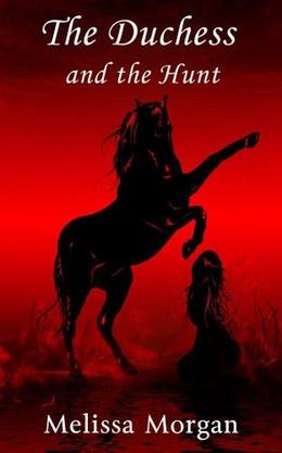 The Duchess and the Hunt by Melissa Morgan