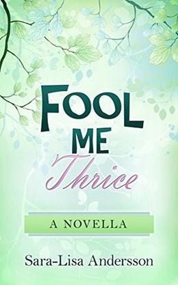 Fool Me Thrice: A Novella by Sara-Lisa Andersson