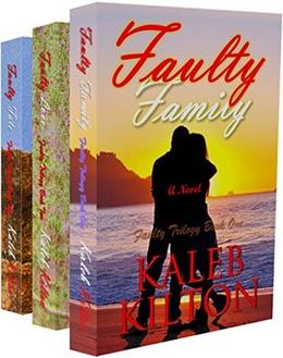 Faulty Trilogy Complete Bundle: Faulty Family / Faulty Love / Faulty Fate by Kaleb Kilton