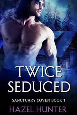 Twice Seduced (Sanctuary Coven Series #1)