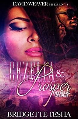 Cezelia and Prosper: A New Orleans Love Affair by Bridgette I'esha