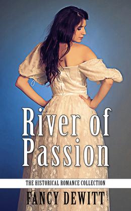 River Of Passion by Fancy Dewitt