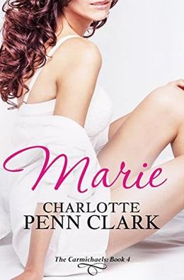 Marie: The Carmichaels, Book 4 by Charlotte Penn Clark