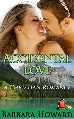 Christian Romance: Accidental Love: A Sweet Clean Christian Romance by Barbara Howard