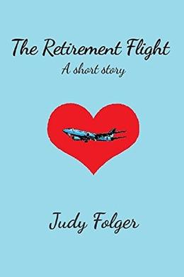 The Retirement Flight: a short story by Judy Folger