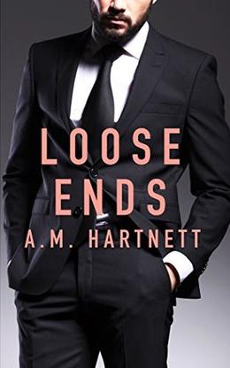 Loose Ends by A.M. Hartnett