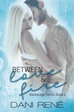 Between Love & Fire by Dani René