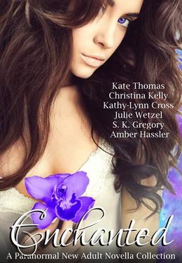 Enchanted: A Paranormal New Adult Novella Collection by Kate Thomas, Christina Kelly, Kathy-Lynn Cross, Julie Wetzel, S. K. Gregory, Amber Hassler, JS Marx Designs