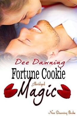 Fortune Cookie Magic  (Abridged): [Paranormal Erotic Romance] by Dee Dawning