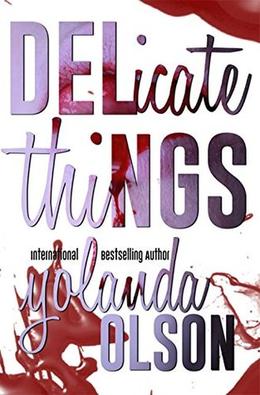 Delicate Things by Yolanda Olson, just Write. Creations