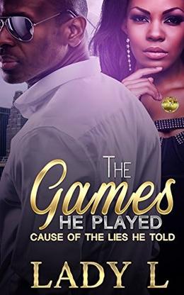The Lies He Told Was The Games He Played by Liz Doss