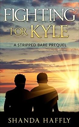 Fighting for Kyle by Shanda Haffly