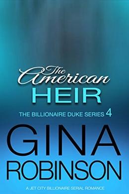 The American Heir: A Jet City Billionaire Romance by Gina Robinson