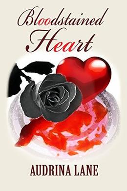 Bloodstained Heart: Part 1 - Passion by Audrina Lane