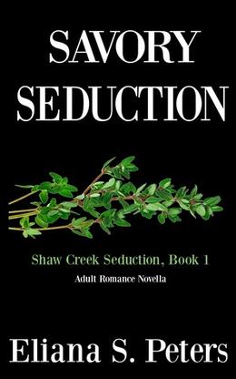 Savory Seduction by Eliana S. Peters