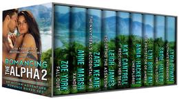 Romancing the Alpha 2: An Action-Adventure Romance Boxed Set by Zara Keane, Zoe York, Anne Marsh, Leigh James, Kat Cantrell, Lydia Rowan, Sadie Haller, Lyn Brittan, Anna Hackett