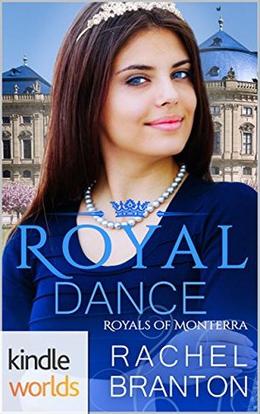 The Royals of Monterra: Royal Dance by Rachel Branton