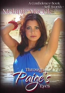 Through Paige's Eyes: A Confidence Book - Self-Worth by Melanie Macek
