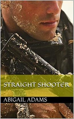 Straight Shooter by Abigail Adams