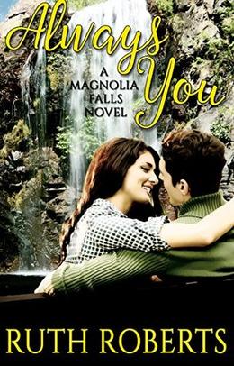 Always You  (A Magnolia Falls Novel) by Ruth Roberts