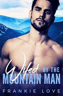 Wifed By The Mountain Man (The Mountain Man #3)