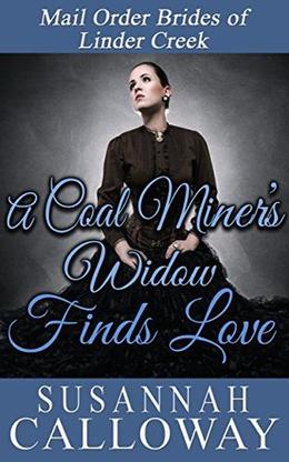 A Coal Miner's Widow Finds Love by Susannah Calloway