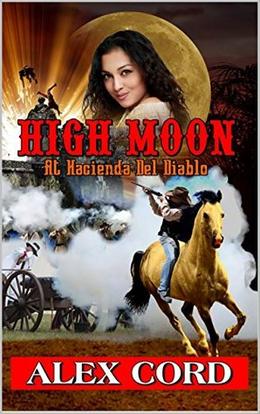 High Moon: at Hacienda del Diablo by Alex Cord, Bo Hopkins