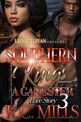 Southern Kings 3: A Gangster Love Story by K.C. Mills