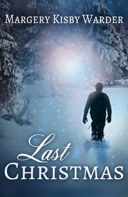 Last Christmas by Margery Kisby Warder, Brandy Walker