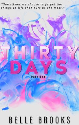 Thirty Days Part 1 by Belle Brooks