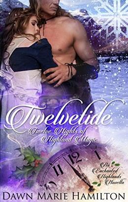 Twelvetide: Twelve Nights of Highland Magic by Dawn Marie Hamilton