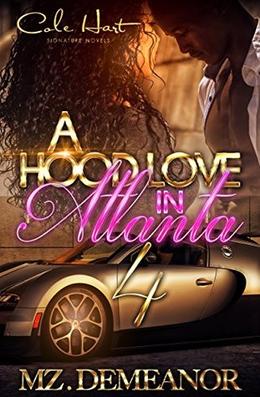 A Hood Love In Atlanta 4 by Mz. Demeanor