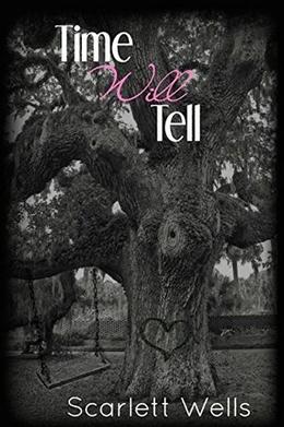 Time Will Tell by Scarlett Wells